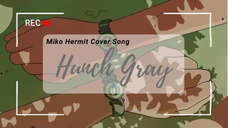 [Short Cover Song] Hunch Gray - Miko Hermit