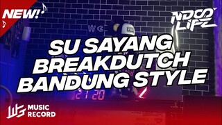 DJ SU SAYANG BREAKDUTCH BOOTLEG 2022 FULL BASS VIRAL TIKTOK [NDOO LIFE]