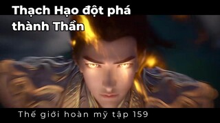 Thế Giới Hoàn Mỹ tập 159 | Tóm Tắt Phim - Phim 10 Phút