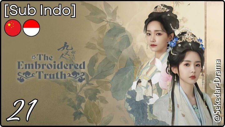 [Sub Indo] The Embroidered Truth – Eps. 21 (2026)