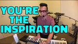 YOU'RE THE INSPIRATION - Chicago (Cover by Bryan Magsayo - Online Request)