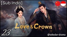 [Sub Indo] Love and Crown – Eps. 23 (2025)