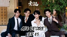ABO DESIRE EP: 03 (Sub Indo)