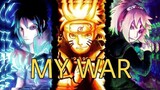 Naruto「AMV」- My War