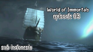 World of Immortals episode 03 sub indo