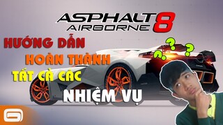 ASPHALT 8: HƯỚNG DẪN HOÀN THÀNH TẤT CẢ CÁC NHIỆM VỤ | MISSION ASPHALT 8