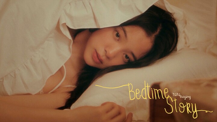 [Ouyang Nana Music] Ouyang Nana "Bedtime Story" MV