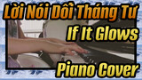 If It Glows | Piano Cover