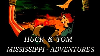 (#3) HUCK & TOM, Mississippi Adventures, English Dub.