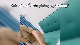 Anh có muốn vào phòng ngủ không?