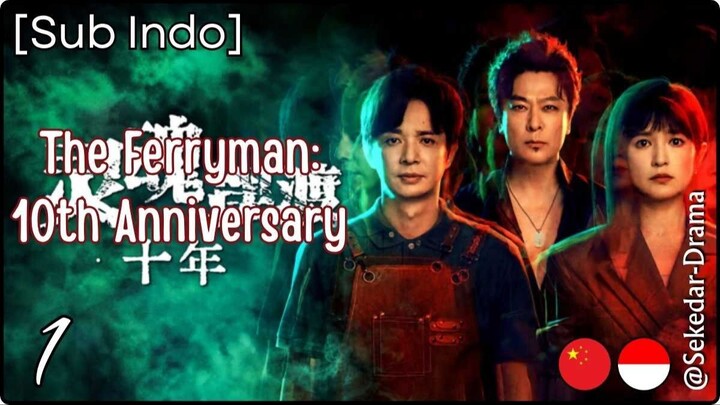 [Sub Indo] The Ferryman: 10th Anniversary – Eps. 01 (2026)