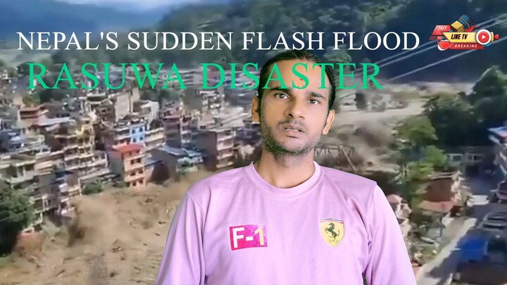 Nepal Rasuwa Flash Flood: How Did This Disaster Happen? | Timure & Rasuwagadhi