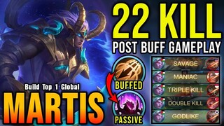 22 Kills + SAVAGE!! Martis Post Buff Gameplay!! - Build Top 1 Global Martis ~ MLBB