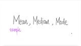 example: Mean, Median & Mode
