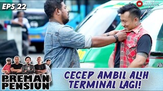 CECEP AMBIL ALIH TERMINAL LAGI! - PREMAN PENSIUN