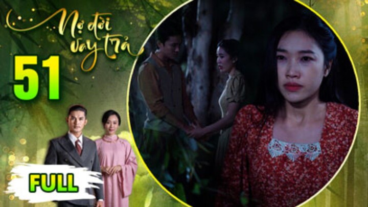 NỢ ĐỜI VAY TRẢ Tập 51 | Phim Xưa Việt Nam Hay Mới Nhất 2026 | Phim Truyện Việt Nam 2026 | PHIM THVL