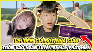 [ FreeFire ] - 12H Đêm Giả Bot Cầm 6 Cây Lv7 “ Trốn Vào Huấn Luyện “ Bị Mây Phát Hiện ?