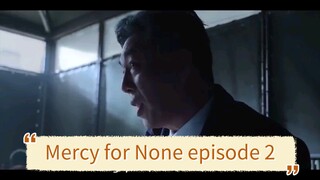 Mercy for None episode 2