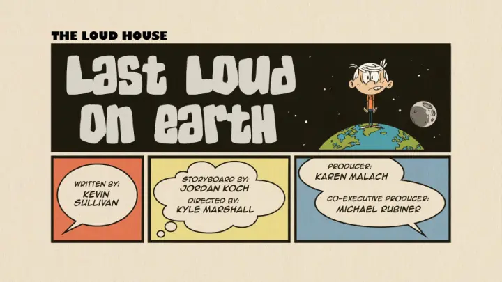 The Loud House , Season 4 , EP 18 , (Last Loud on Earth) English