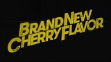 Brand New Cherry Flavor - Bande-annonce en VF