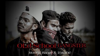 OLD SKOOL GANGSTER | INSANE | MUSICAL RANGE | Hindi Rap | DESI HIP HOP | DHANBAD