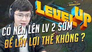 LÊN ĐẨY LÍNH LẤY LEVEL 2 ĐỂ CÓ LỢI THẾ CÓ NÊN KHÔNG ? ll NOWAY DAILY