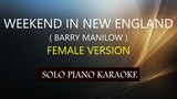 WEEKEND IN NEW ENGLAND ( FEMALE VERSION ) ( BARRY MANILOW ) PH KARAOKE PIANO by REQUEST (COVER_CY)