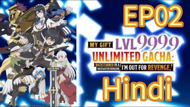 My Gift Lvl 9999 Unlimited Gacha: S01 EP02 unofficial hindi dubbed