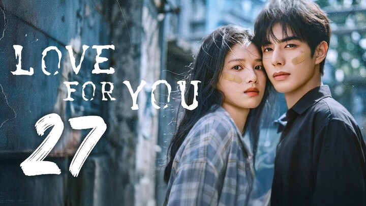 Love For You (2O26) | Ep. 27 [ᴇɴɢꜱᴜʙ]
