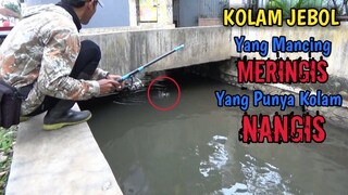 Mancing Jebolan Kolam || Ikanya Nyebar Ke Sepanjang Selokan