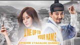 Live Up To Your Name Episode 2 Tagalog Dubbed