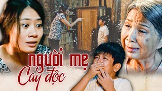 Người Mẹ Cay Độc CHỬI RỦA CON RUỘT vì CHỒNG SAY XỈN dù CON CÓ LÀM GÌ ĐÂU | Phim Tình Mẫu Tử THVL