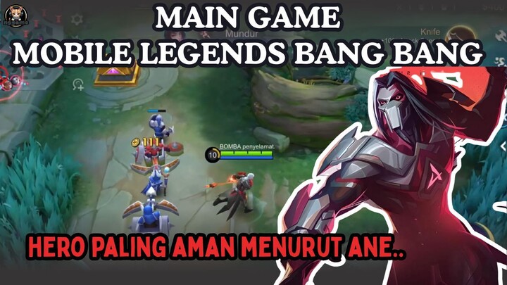 Pakai Hero Ini Aja Paling Aman Menurut Ane! Mobile Legends Bang Bang