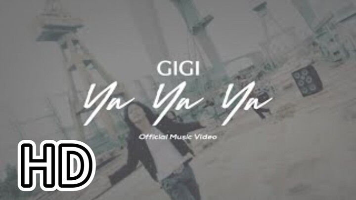 Ya Ya Ya – Gigi [Official Music Video HD] + Bye-bye (feat. Vino G. Bastian)