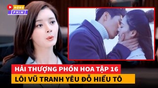 Hải Thượng Phồn Hoa Tập 16: Lôi Vũ Tranh xác nhận yêu Hiểu Tô trước mặt Tiểu Tam|Hóng Phim