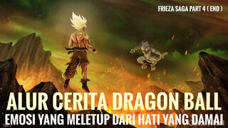 ALUR CERITA DRAGON BALL | EMOSI YANG MELETUP DARI HATI YANG DAMAI | FRIEZA SAGA PART 4 ( END )