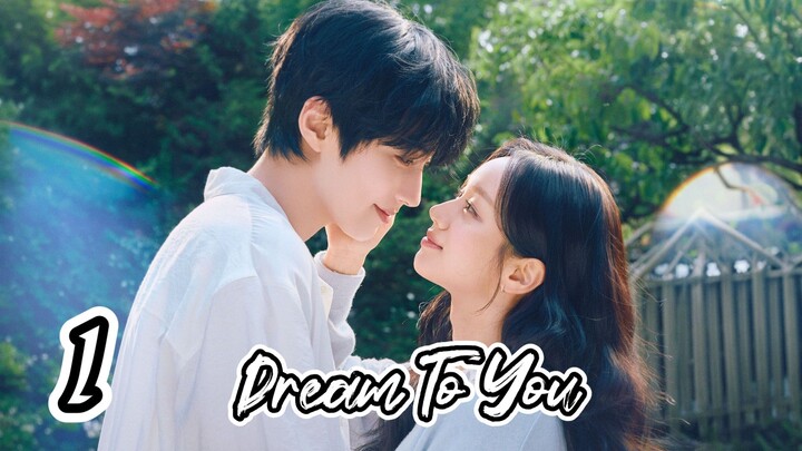 Dream To You Episode 1 sub indo