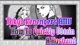 How To Quickly Obtain A Husband | Tokyo Revengers