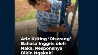 Arie Kriting ‘Diserang’ Bahasa Inggris Oleh Naka, Responnya Bikin Ngakak