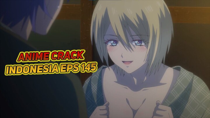 Ketika ditawarin cewe untuk megang oppai nya secara gratis | Anime Crack Indonesia Episode 145