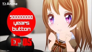 Full Episode 05 | 500000000 years button | It's Anime［Multi-Subs］