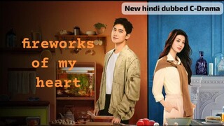 Fireworks of my heart S01 E0.24 HD | New Hindi Dubbed C-Drama |