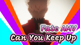 Can You Keep Up? | Fate AMV