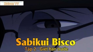 Saibikui Bisco Tập 2 - Giết hắn trước