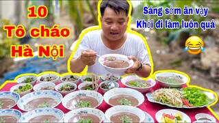 Tâm Chè "hưởng xoáy"10 tô Cháo Hà Nội của Thánh Ăn Cái Tàu, kết quả sẽ như thế nào?