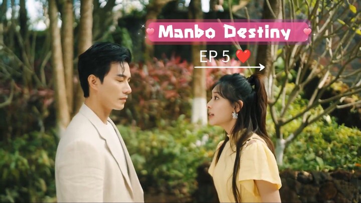 รักนี้ไม่ได้บังเอิญ Manbo Destiny (2025)  ตอนที่ 5