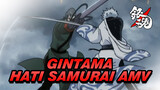 [Gintama AMV] Selamanya Berhati Samurai