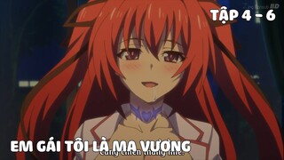 Tóm Tắt Anime Hay: Em Gái Tôi Là Ma Vương Tập 4 - 6 (P1) | nvttn | Review Anime