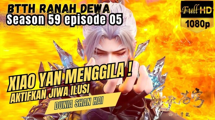 BTTH Ranah Dewa S59 Episode 05 | AKTIFKAN Jiwa Ilusi !