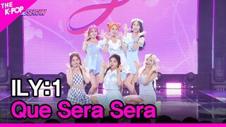 ILY:1, Que Sera Sera (아일리원, 케세라세라) [THE SHOW 220809]